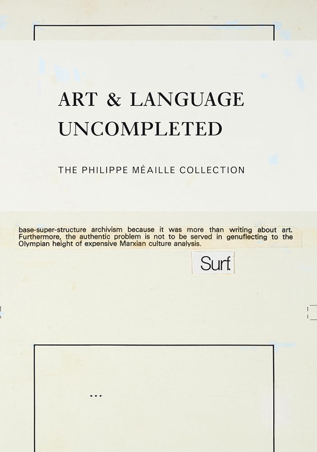 Art & Language Uncompleted: The Philippe Méaille Collection / Matthew Jackson, Philippe Méaille, Carles Guerra, Art & Language