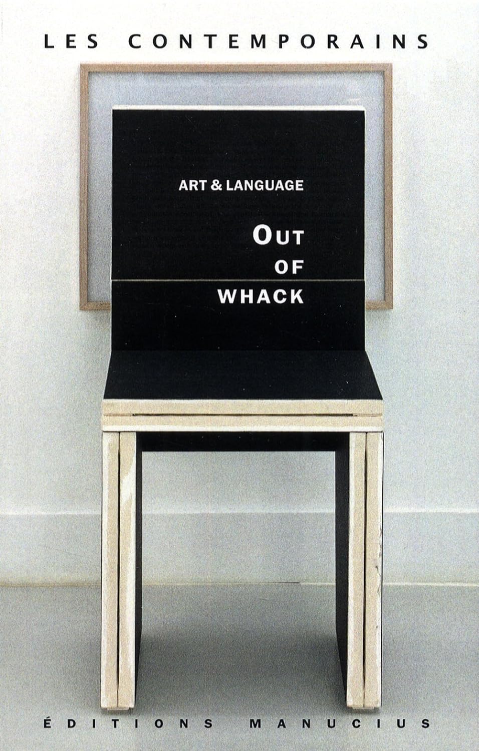 Art & Language: Out of Whack / Mel Bochner, Michael Baldwin