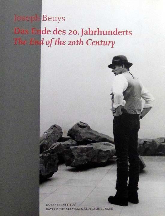 Joseph Beuys: Das Ende Des 20. Jahrhunderts / The End Of The 20th Century / Susanne Willisch, Bruno Heimberg 