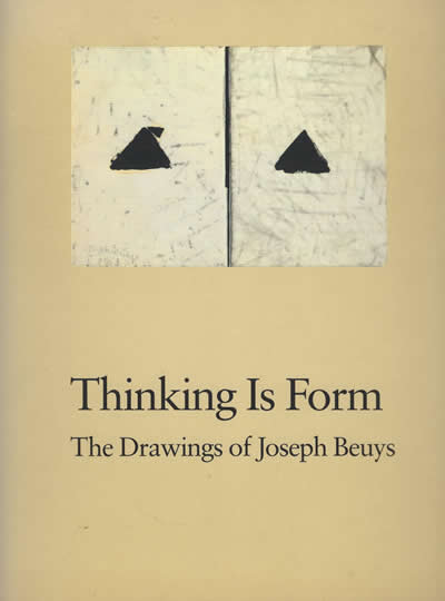 Joseph Beuys Thinking is Form: The Drawings of Joseph Beuys / Ann Temkin, Bernice Rose