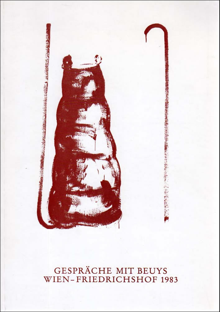 Joseph Beuys: Gespräche mit Beuys. Wien-Friedrichshof 1983 / Oswald Oberhuber