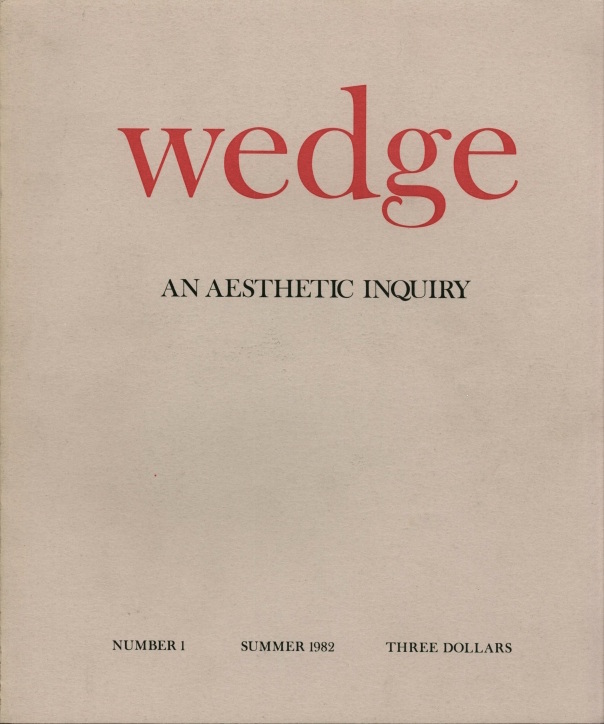 Wedge An Aesthetic Inquiry, vol. 1, no. 1, 1982