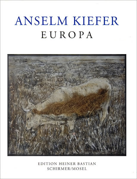 Anselm Kiefer: Europa (Edition Heiner Bastian) / Heiner Bastian, Norman Rosenthal