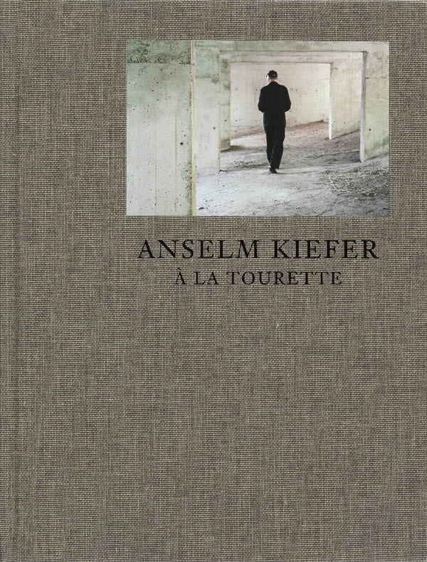 Anselm Kiefer: à La Tourette / Brother Marc Chauveau, Larry Gagosian, Anselm Kiefer
