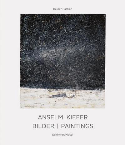 Anselm Kiefer: Bilder Paintings / Heiner Bastian