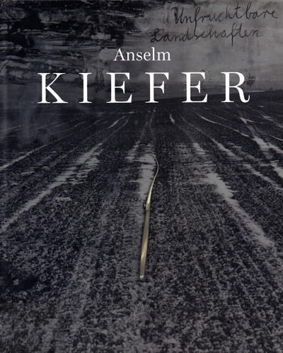 Anselm Kiefer: Unfruchtbare Landschaften. Works from the Sixties / Pierre Peju
