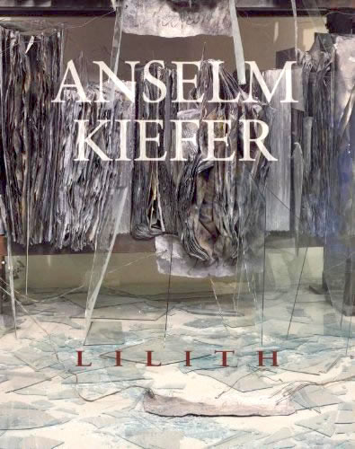 Anselm Kiefer: Lilith / Doreet LeVitte Harten