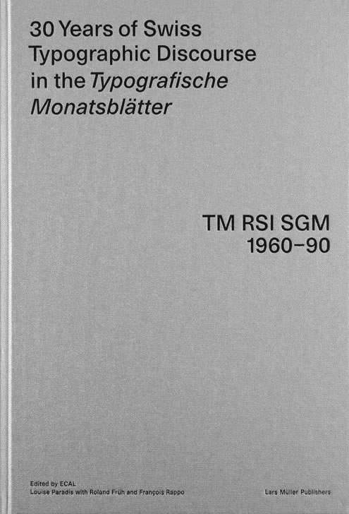 30 Years of Swiss Typographic Discourse in the Typografische Monatsblatter TM RSI SGM 1960-90