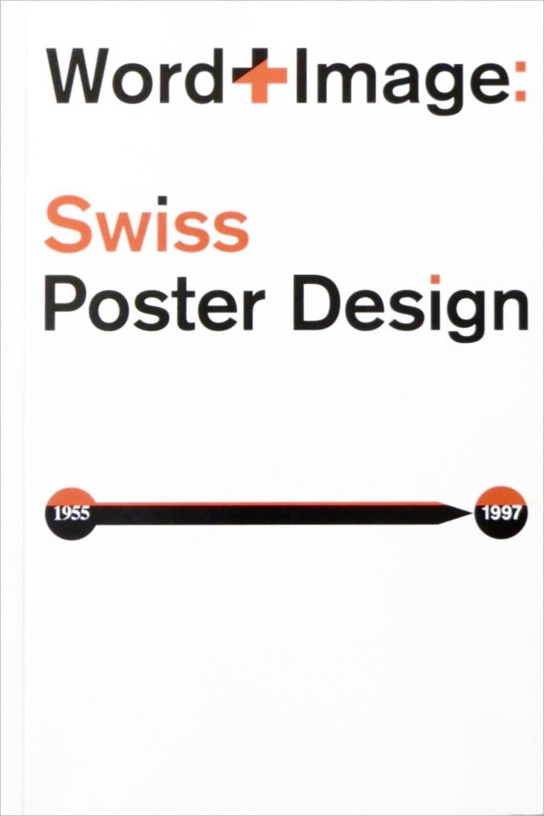 Word + image: Swiss poster design, 1955-1997 / Franc Nunoo-Quarcoo 