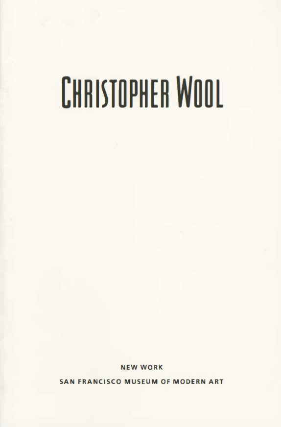 Christopher Wool New Work, cat. San Francisco Museum of Modem Art