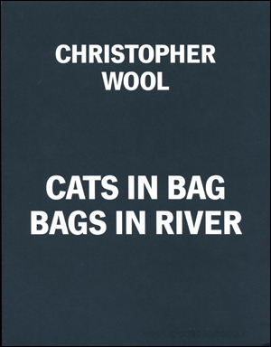 Cats In Bag Bags In River / Christopher Wool, Wim Crouwel, Marianne Stockebrand, Glenn O'Brien 