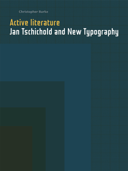 Active Literature: Jan Tschichold and New Typography / Christopher Burke