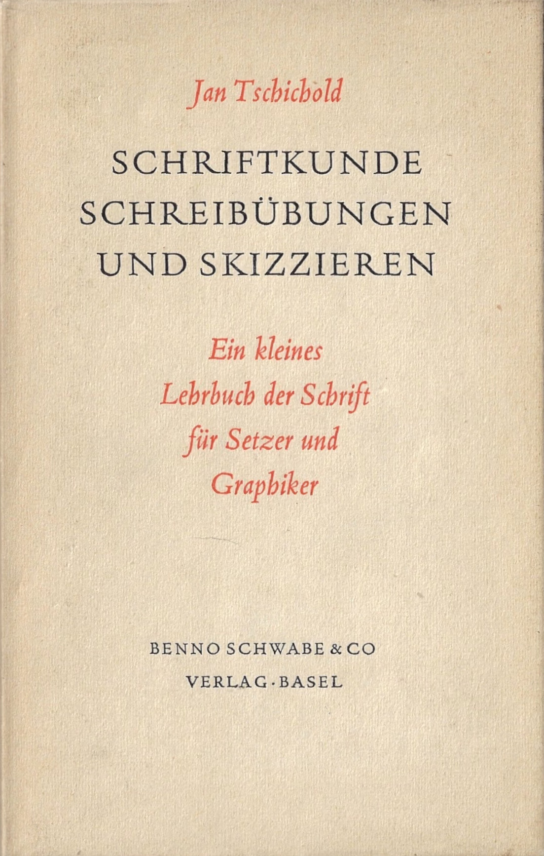 Schriftkunde, Schreibübungen und Skizzieren für Setzer / Jan Tschichold