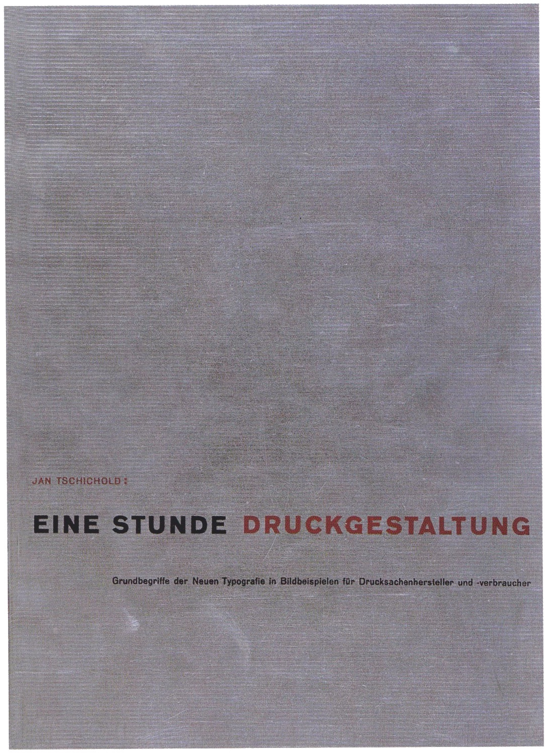Jan Tschichold. Cover of Eine Stunde Druckgestaltung. 1930 Letterpress (29.5 x 21.5 cm) 