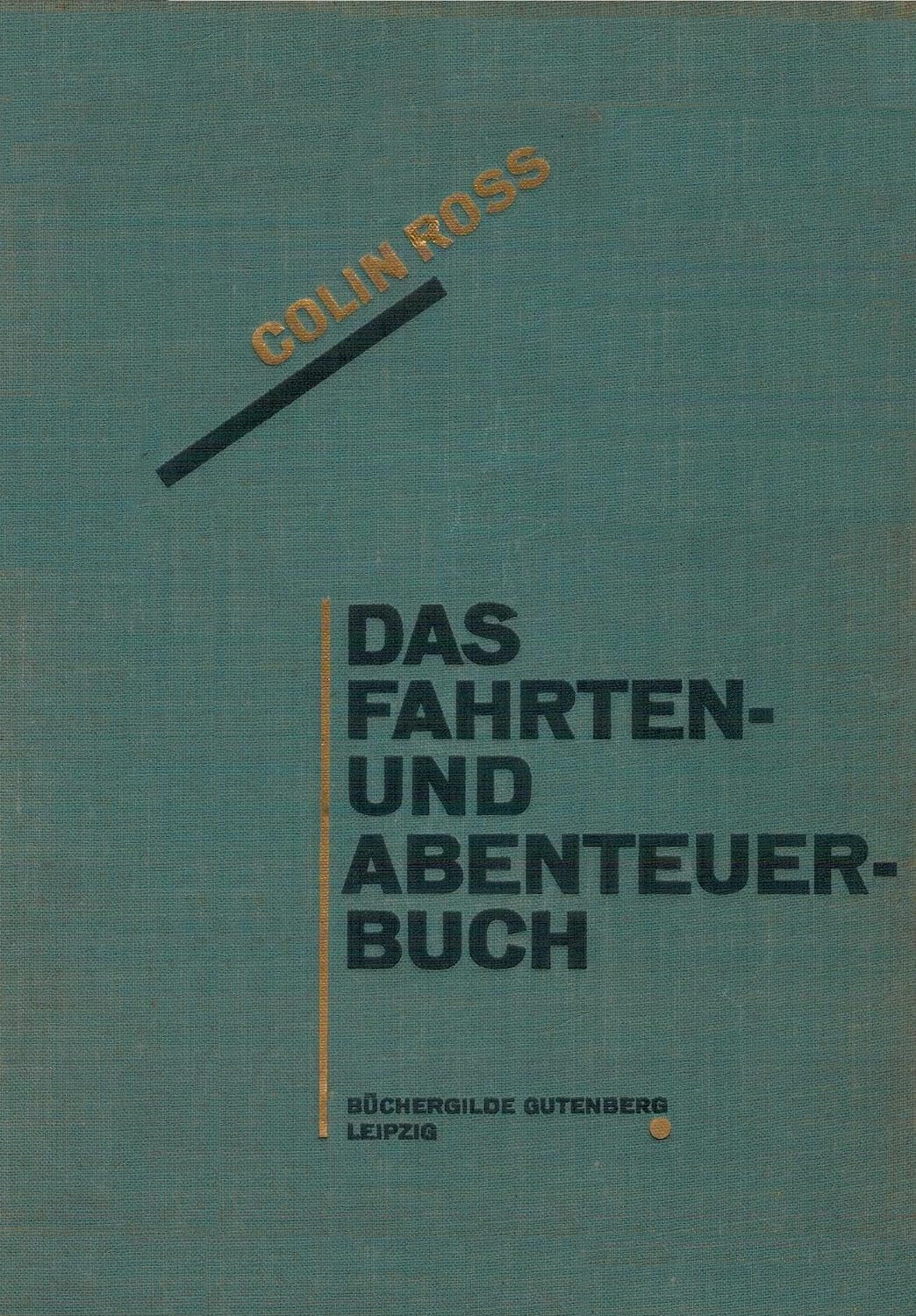 Jan Tschichold. Cover of Colin Ross, Das Fahrten und Abenteuerbuch. Letterpress 1925 (24x 17.cm)