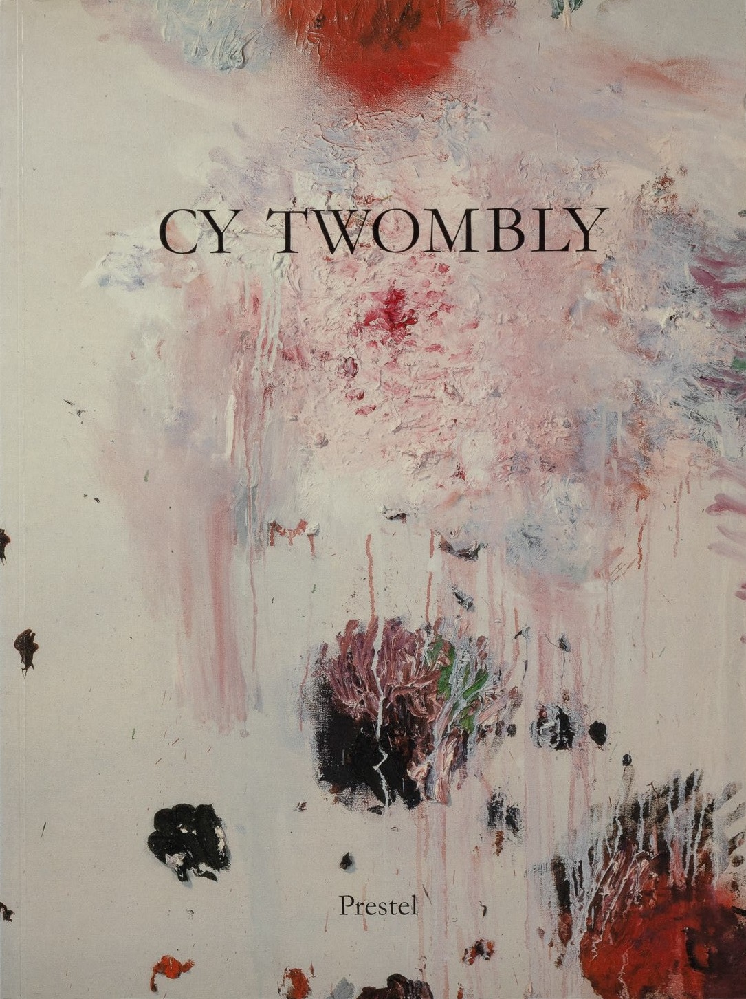 Cy Twombly: Paintings, Works on Paper, Sculpture