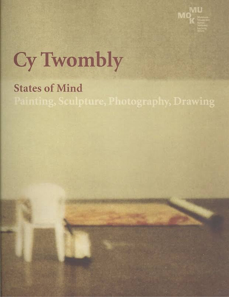 Cy Twombly: States of Mind - Painting, Sculpture, Photography, Drawing