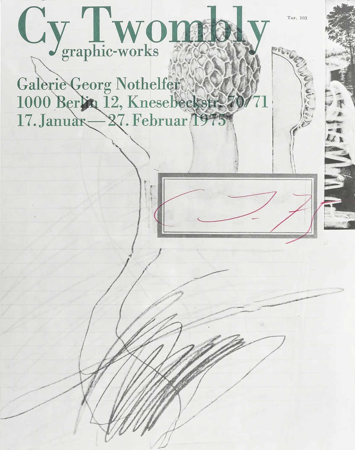 Cy Twombly: Graphic Works, Galerie Georg Nothelfer, Berlin, 17 Jan.–27 Feb. 1975.