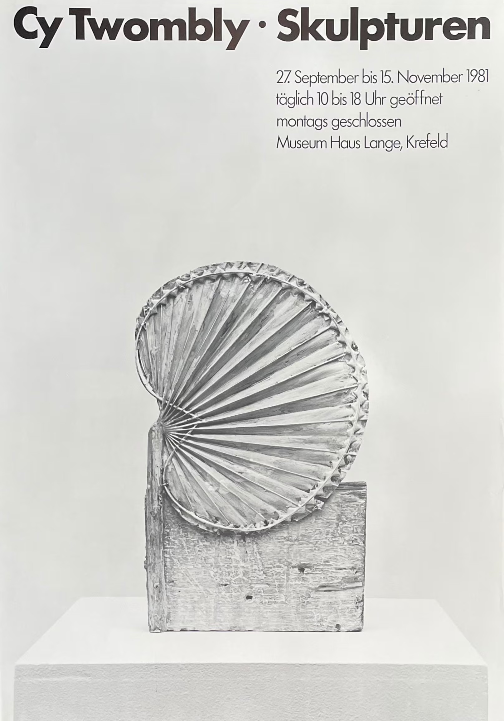 Cy Twombly: Skulpturen: 23 Arbeiten aus den Jahren 1955 bis 1981, Museum Haus Lange, Krefeld, 27 Sept.–15 Nov. 1981