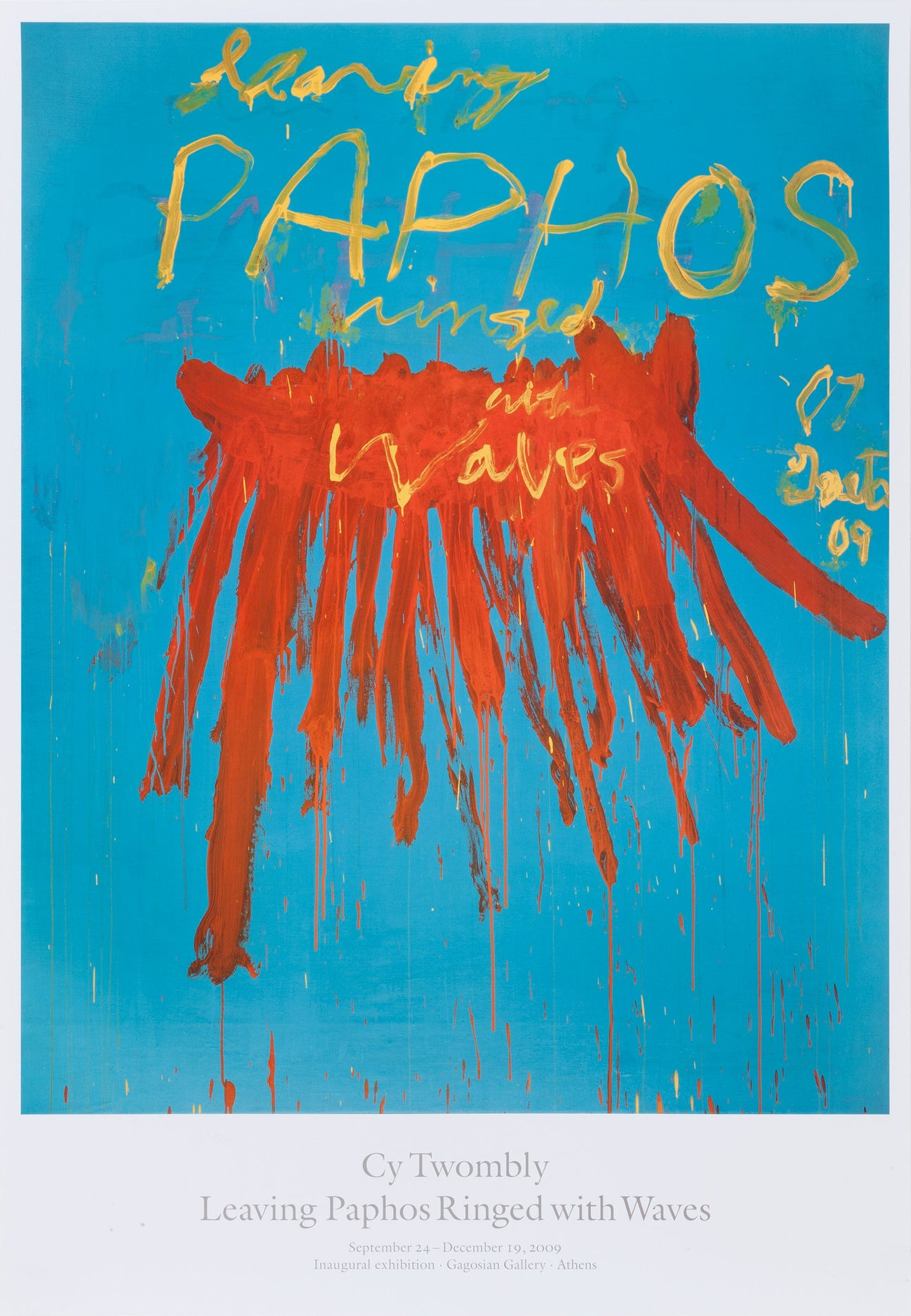 Cy Twombly: Leaving Paphos Ringed with Waves, Gagosian, Athens, Sept. 24–Dec. 19, 2009